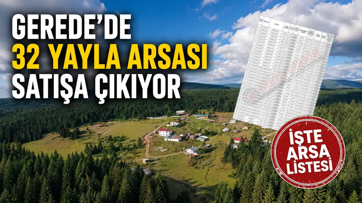 Gerede’de 32 Yayla Arsası Satışa Çıkıyor