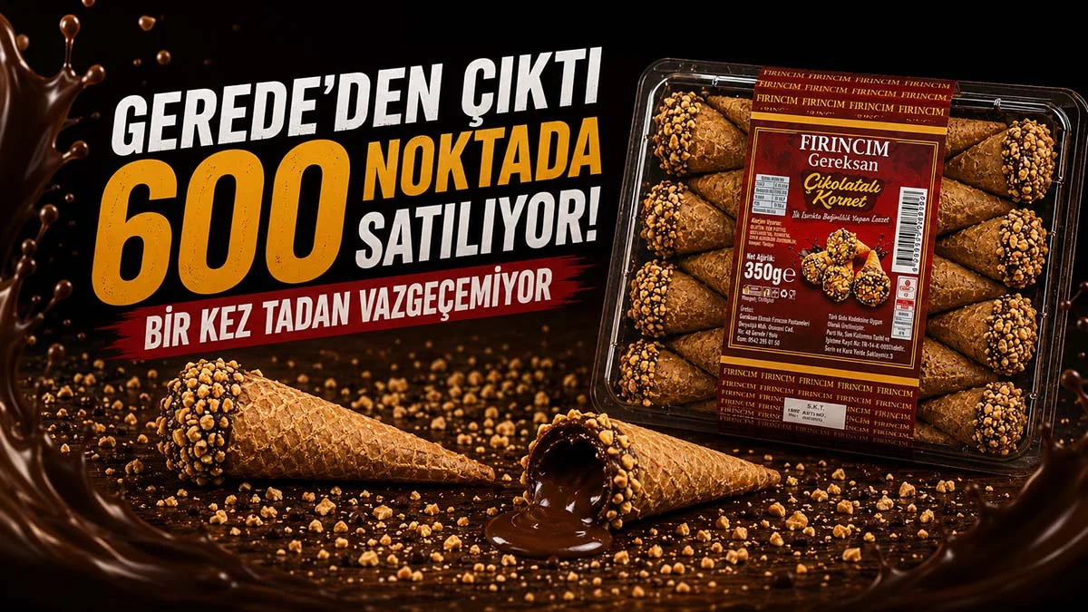 Gerede’den Çıktı, 600 Noktada Satılıyor